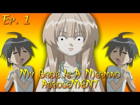 My Bride is a Mermaid AbridgeMENT - Episode 1(?)