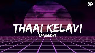 Download lagu Thai Kelavi Song 8D - Thiruchitrambalam mp3 Download lagu Thai Kelavi Song 8D - Thiruchitrambalam mp3