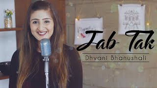 Jab Tak  Dhvani Bhanushali  MS Dhoni  Armaan Malik