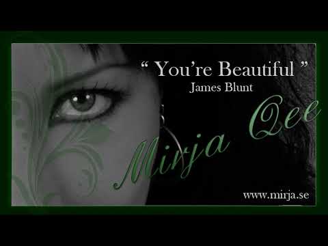 Mirja Qee - You're Beautiful (James Blunt)