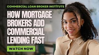 How Mortgage Brokers Add Commercial Lending Fast