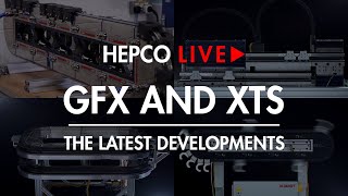 GFX & XTS – The Latest Developments | Hepco Live – Webinar