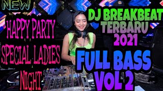 Download lagu HAPPY PARTY SPECIAL LADIES NIGHT❗BREAKBEAT FULL BASS mp3