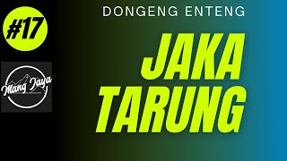 Download lagu Jaka Tarung, Bagian 17, Dongeng Sunda - Dongeng Enteng Mang Jaya @MangJaya mp3