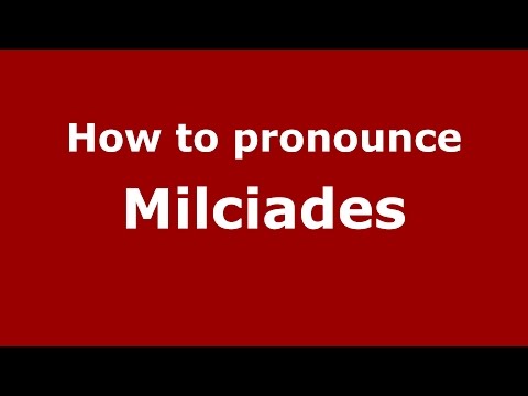 How to pronounce Milciades (Spanish/Argentina) - PronounceNames.com