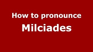 How to pronounce Milciades