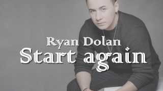 Ryan Dolan - Start again - magyarul - with Hungarian subtitle