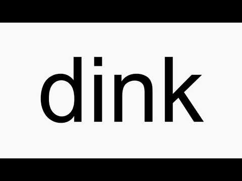 How to pronounce dink