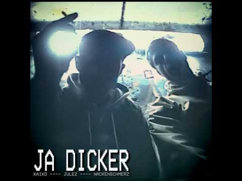 KAIKO & JULEZ - JA DICKER (prod. NACKENSCHMERZ)