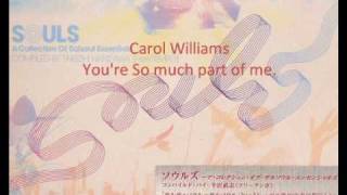 Carol williams-You're so much part of me