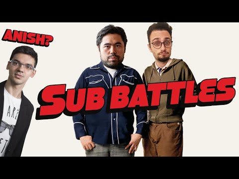 GothamChess, Hikaru, and Anish Giri: Sub Battles Episode 8
