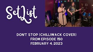 SetList - Don’t Stop (Chilliwack Cover)