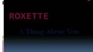 Roxette-A Thing About You