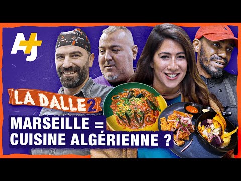 MARSEILLE = CUISINE ALGÉRIENNE ?  | LA DALLE S02E04