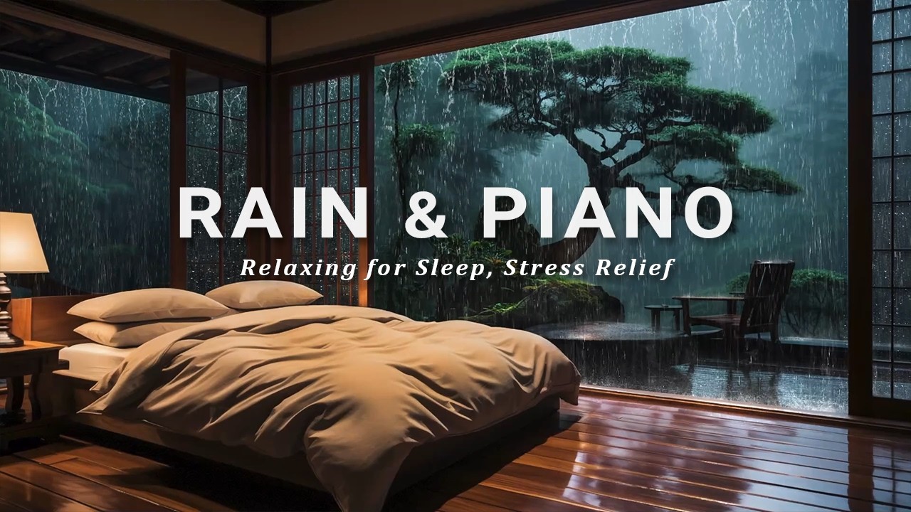 Relaxing Piano and Rain Sounds | Peaceful Sleep Music for Deep Sleep, Stress Relief and Calm Mind