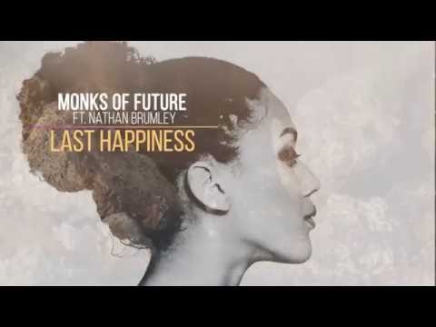 Monks Of Future feat. Nathan Brumley - Last Happiness (Lyric Video)