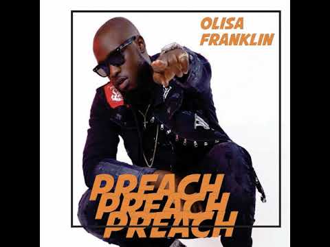 Olisa Franklin - Preach (audio slide)