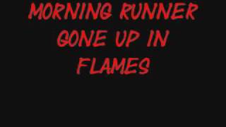 Morning Runner - Gone Up In Flames
