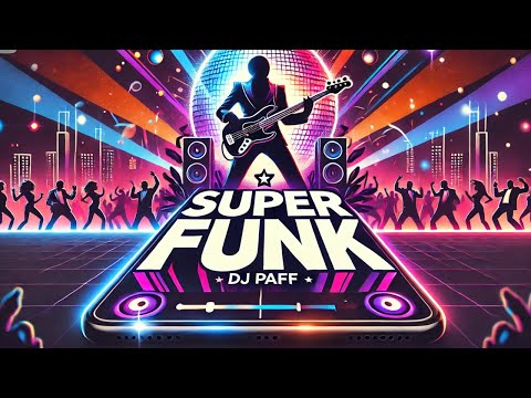 DJ Paff - SUPERFUNK (Official Funk Anthem 2025) 🎶🔥