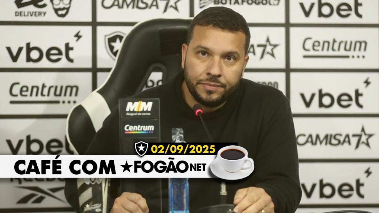 LIVE CAFÉ COM FOGÃONET | Botafogo faz propostas e negocia saídas; últimas horas de janela LIVE CAFÉ COM FOGÃONET | Botafogo faz propostas e negocia saídas; últimas horas de janela