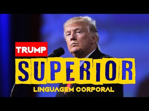 SUPERIORIDADE de Trump (Linguagem Corporal - SCAN)