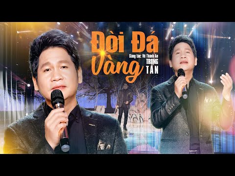 Đời Đá Vàng - Trọng Tấn, St Vũ Thành An | BÀI HÁT VƯỢT THỜI GIAN LẮNG ĐỌNG CẢM XÚC | Official MV 4K