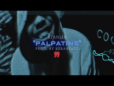 $tanlee - PALPATINE (Prod By kerabeatz)(Directed By @9XCIX )