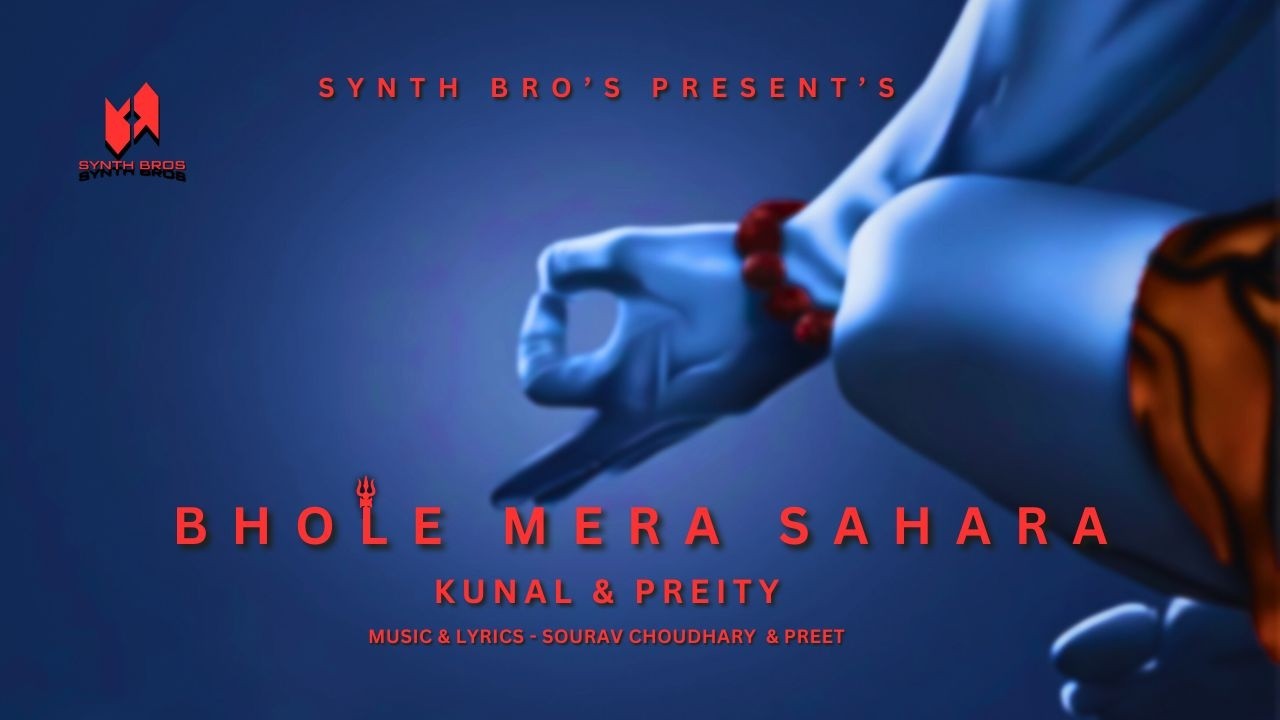 BHOLE MERA SAHARA - 4K Video | Synth Bro's | Devotional Song | Kaunal, Preity Sourav & Preet