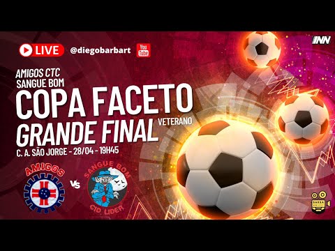 Amigos CTC vs Sangue Bom - Final da Copa Faceto Veterano 2023