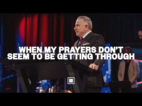 Because You Prayed | When My Prayers Don’t Seem to Be Getting Through | Tim Dilena
