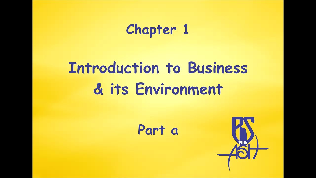 Introduction to Business and It's environment Chapter 1 Part A