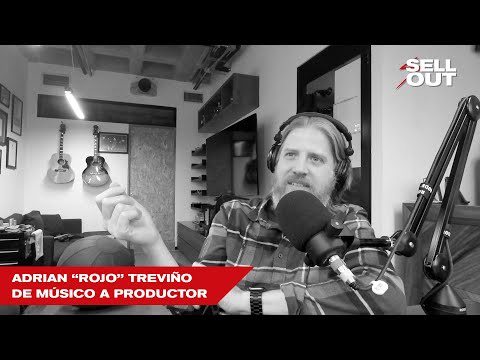 Adrian "Rojo" Treviño de músico a productor