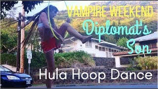 Hula Hoop Dance - Vampire Weekend - Diplomat&#39;s Son