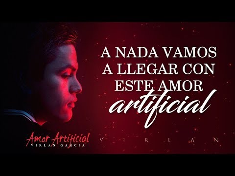 (LETRA) ¨AMOR ARTIFICIAL¨ - Virlan García (Lyric Video)
