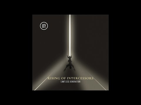 RISING OF INTERCESSORS (LYRIC VIDEO) | LIMITLESS GENERATION