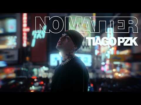 Tiago PZK - No Matter (Video Oficial)