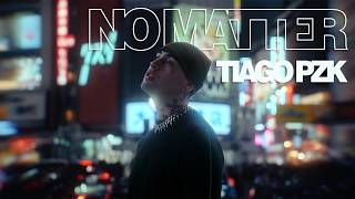 Download lagu Tiago PZK - No Matter (Video Oficial) mp3 Download lagu Tiago PZK - No Matter (Video Oficial) mp3