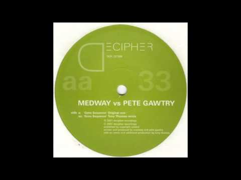 Medway vs. Pete Gawtry – Geno Sequence (Tony Thomas Mix)
