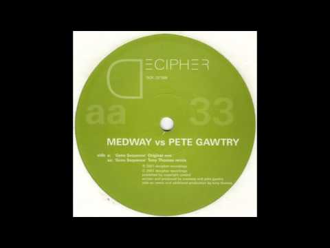 Medway vs. Pete Gawtry – Geno Sequence (Tony Thomas Mix)