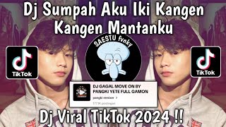 Download lagu DJ SUMPAH AKU IKI KANGEN KANGEN MANTANKU - DJ GAGAL MOVE ON SOUND PANGKI YETE VIRAL TIKTOK 2024 !! mp3 Download lagu DJ SUMPAH AKU IKI KANGEN KANGEN MANTANKU - DJ GAGAL MOVE ON SOUND PANGKI YETE VIRAL TIKTOK 2024 !! mp3