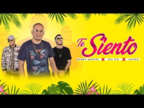MANNY MONTES - TE SIENTO FT. MIC KID Y JAYDAN