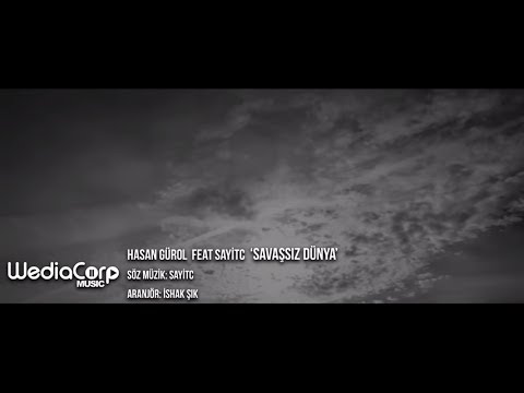 Hasan Gürol Feat Sayitc - Savaşsız Dünya