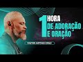 1 HORA DE ADORAÇÃO E ORAÇÃO ANTÔNIO CIRILO