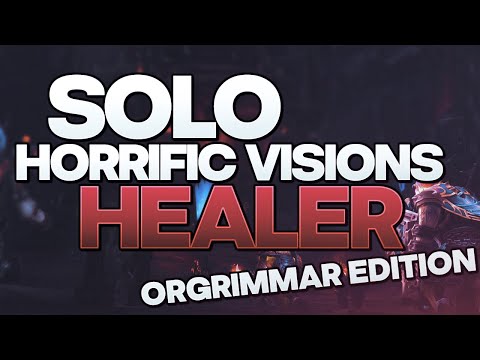 SOLO FULL CLEAR as a Healer! Orgrimmar's Horrific Vision Guide