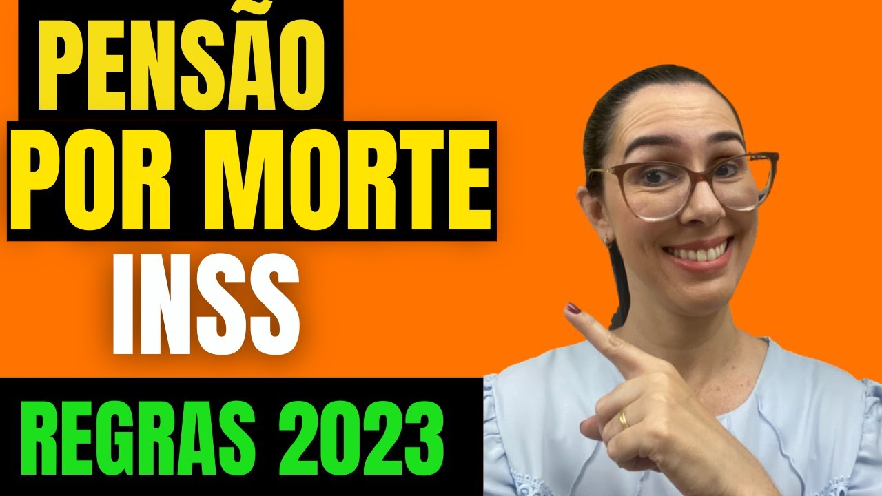 Quais são as regras para conseguir a pensão por morte no INSS em 2023