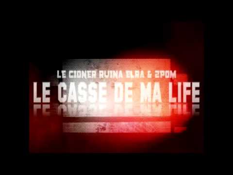 Le Cioner - Ruina - eLra - 2Pom : Le Casse De Ma Life