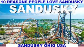 10 REASONS WHY PEOPLE LOVE SANDUSKY OHIO USA