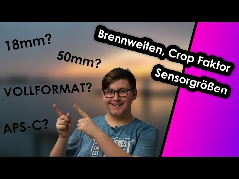 Sensorgrößen, Crop-Faktor, Brennweiten | Fotografie Grundlagen für Anfänger