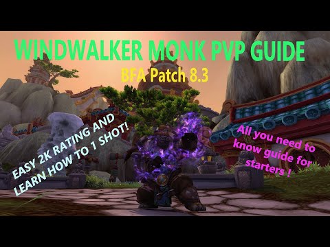 Windwalker Monk PvP Guide | BFA 8.3 | Talents, Essences, Gear, Rotation, and 1 SHOTS!