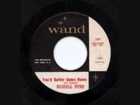 RUSSELL BYRD   You'd Better Come Home